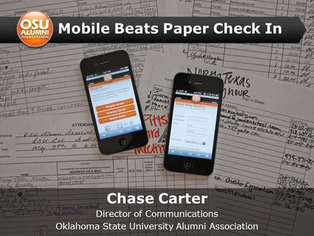 Mobile Beats Paper Check In Chase Carter Director of Communications Oklahoma State University Alumni Association.