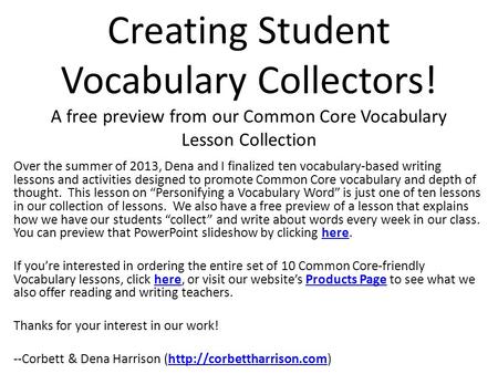Creating Student Vocabulary Collectors! A free preview from our Common Core Vocabulary Lesson Collection Over the summer of 2013, Dena and I finalized.
