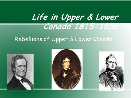 Life in Upper & Lower Canada