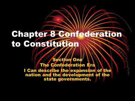 Chapter 8 Confederation to Constitution