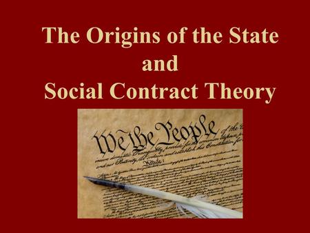 The Origins of the State and Social Contract Theory