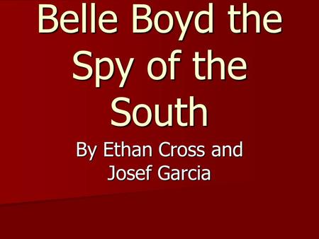 Belle Boyd the Spy of the South