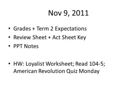Nov 9, 2011 Grades + Term 2 Expectations Review Sheet + Act Sheet Key