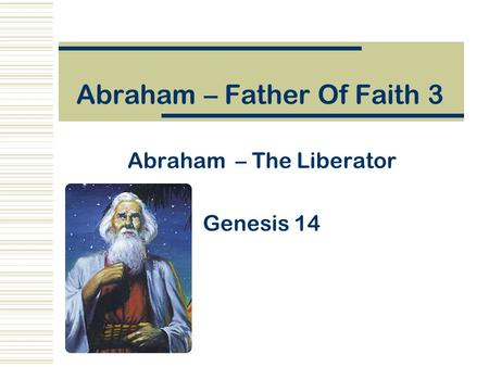 Abraham – Father Of Faith 3