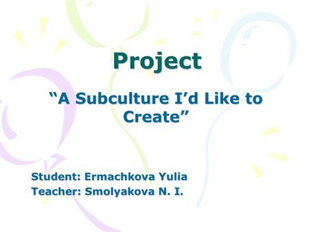 “A Subculture I’d Like to Create”