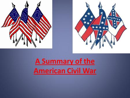 A Summary of the American Civil War