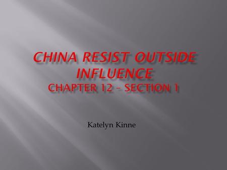 Katelyn Kinne. China and the West  Tea-Opium Connection  China traded at a port, Guangzhou, even though they had little interest in trading with the.