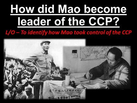 How did Mao become leader of the CCP?