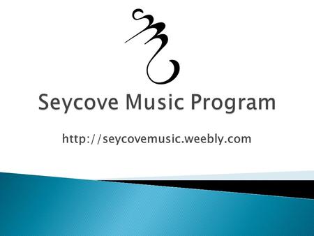  7:00 – 7:10Opening  7:10 – 7:30Seycove Music Program 2013/14  7:30 – 7:45 Seycove Music Parent’s Association (SMPA)