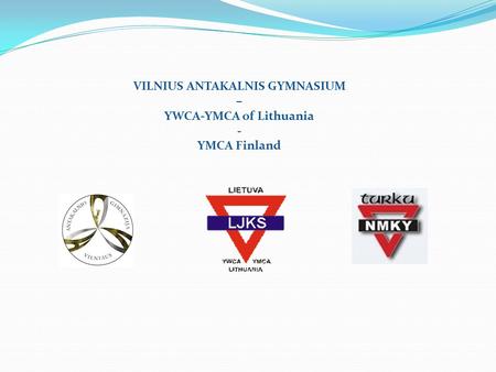 VILNIUS ANTAKALNIS GYMNASIUM – YWCA-YMCA of Lithuania - YMCA Finland.