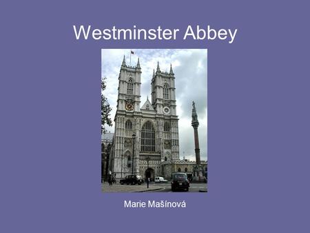Westminster Abbey Marie Mašínová.