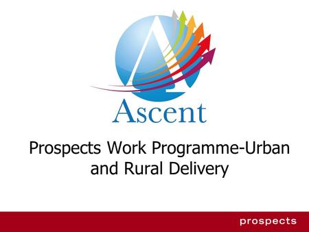 Prospects Work Programme-Urban and Rural Delivery