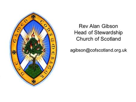 Rev Alan Gibson Head of Stewardship Church of Scotland