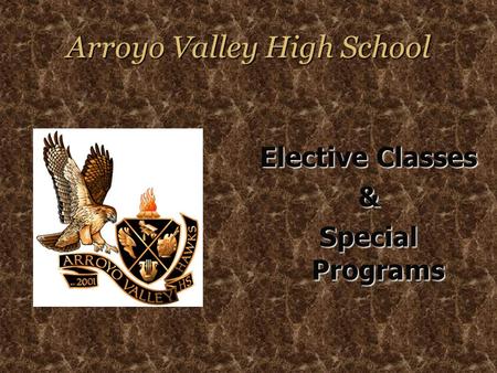 Arroyo Valley High School Elective Classes & Special Programs.
