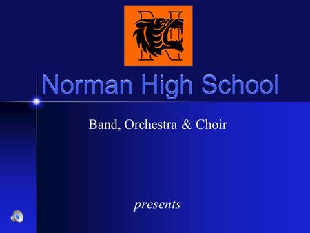 Norman High School Band, Orchestra & Choir presents.