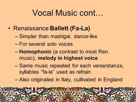 Vocal Music cont… Renaissance Ballett (Fa-La)