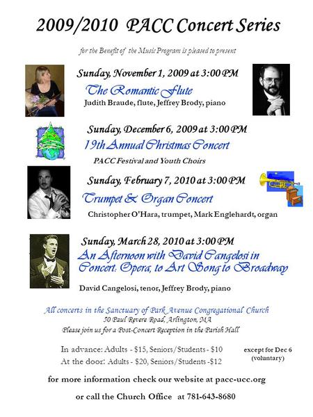 For the Benefit of the Music Program is pleased to present The Romantic Flute Judith Braude, flute, Jeffrey Brody, piano Sunday, December 6, 2009 at 3:00.