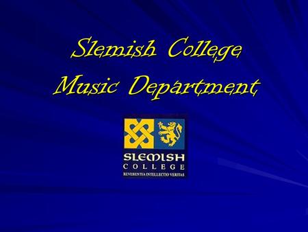 Slemish College Music Department. Key Stage 3 Music Students will have the opportunity to study: Learn to play keyboards Film Music Instruments of the.