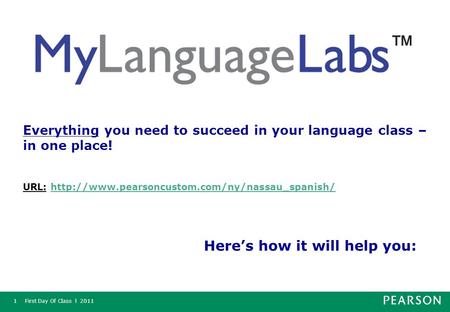 First Day Of Class l 20111 Everything you need to succeed in your language class – in one place! URL: