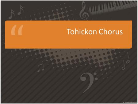 Tohickon Chorus.