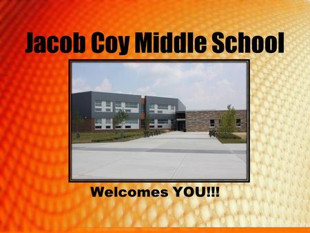 Jacob Coy Middle School Welcomes YOU!!!. OVERVIEW.