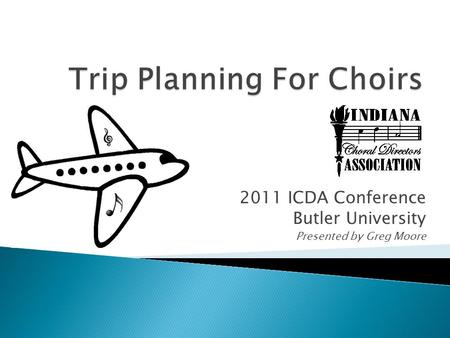 2011 ICDA Conference Butler University Presented by Greg Moore.