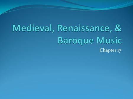 Medieval, Renaissance, & Baroque Music