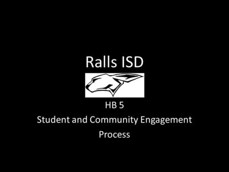 Ralls ISD HB 5 Student and Community Engagement Process.