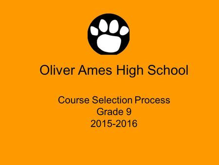 Oliver Ames High School Course Selection Process Grade