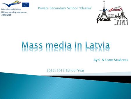By 9.A Form Students Private Secondary School “Klasika” 2012/2013 School Year.