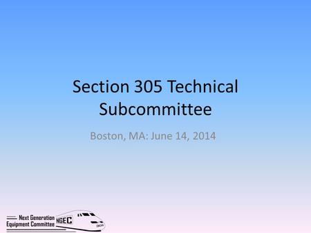 Section 305 Technical Subcommittee Boston, MA: June 14, 2014.