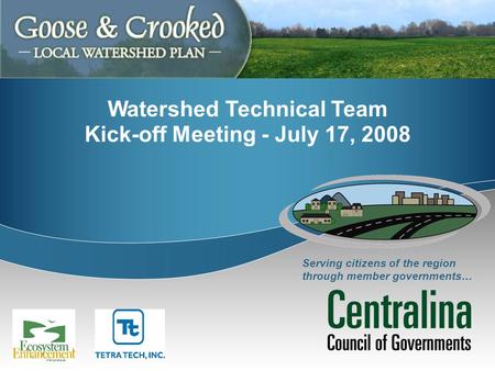 Serving citizens of the region through member governments… Watershed Technical Team Kick-off Meeting - July 17, 2008.