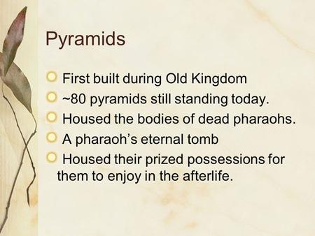 Pyramids First built during Old Kingdom