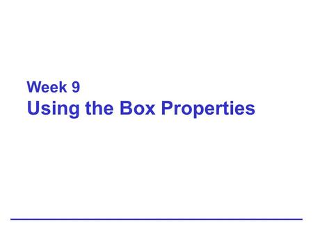 Week 9 Using the Box Properties. 9-2 The CSS Visual Formatting Model Describes how the element content boxes should be displayed by the browser –Based.