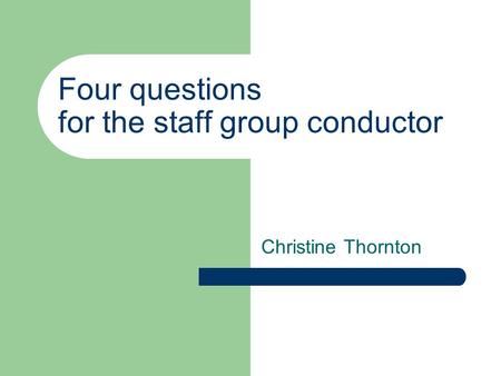 Four questions for the staff group conductor Christine Thornton.