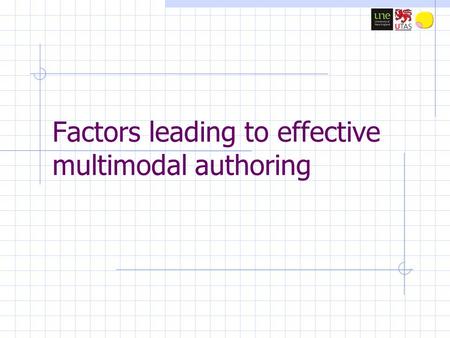 Factors leading to effective multimodal authoring.