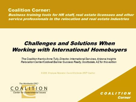C O A L I T I O N Corner Challenges and Solutions When Working with International Homebuyers Coalition Corner: Business training tools for HR staff, real.