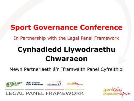 Sport Governance Conference In Partnership with the Legal Panel Framework Cynhadledd Llywodraethu Chwaraeon Mewn Partneriaeth â’r Fframwaith Panel Cyfreithiol.