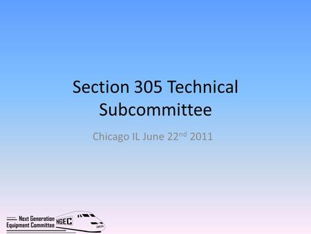 Section 305 Technical Subcommittee Chicago IL June 22 nd 2011.
