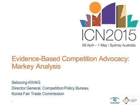 1 Evidence-Based Competition Advocacy: Markey Analysis Seboong KWAG Director General, Competition Policy Bureau, Korea Fair Trade Commission.