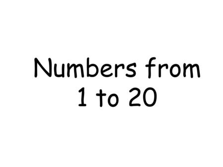 Numbers from 1 to 20 Practise counting from 1 to 20 : Aim to keep up with the counting you hear as soon as you click. Click on the loudspeaker if you.