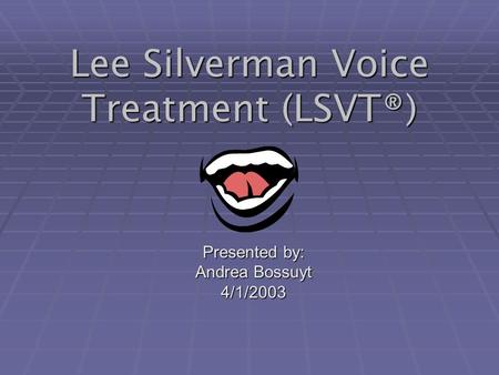 Lee Silverman Voice Treatment (LSVT®)