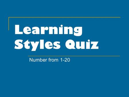 Learning Styles Quiz Number from 1-20.