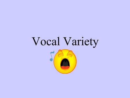Vocal Variety.