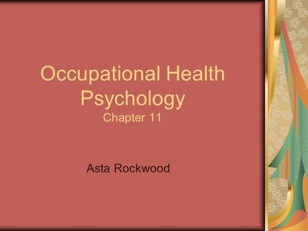 Occupational Health Psychology Chapter 11