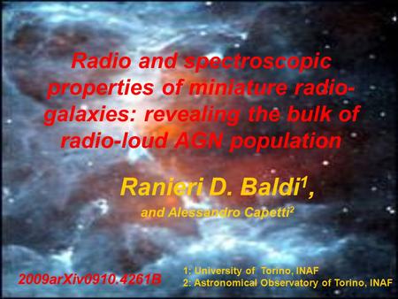 Radio and spectroscopic properties of miniature radio- galaxies: revealing the bulk of radio-loud AGN population Ranieri D. Baldi 1, and Alessandro Capetti.