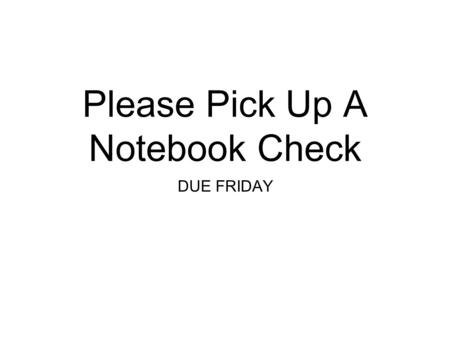Please Pick Up A Notebook Check