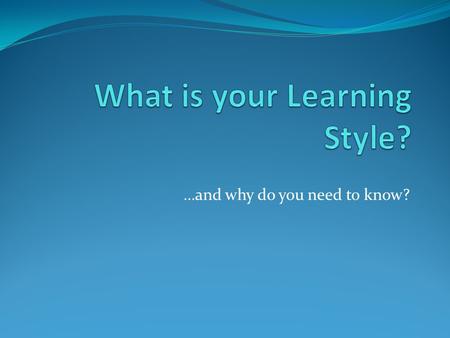 …and why do you need to know? K-W-L Write paragraph about how you learn best. This can be school related, but it can also be about something you’ve.