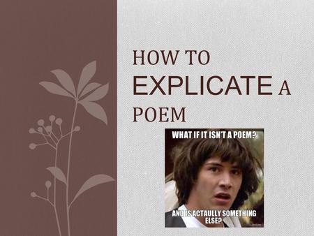 HOW TO EXPLICATE A POEM.