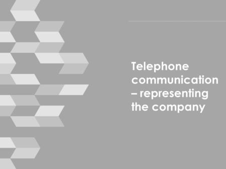 Telephone communication – representing the company.